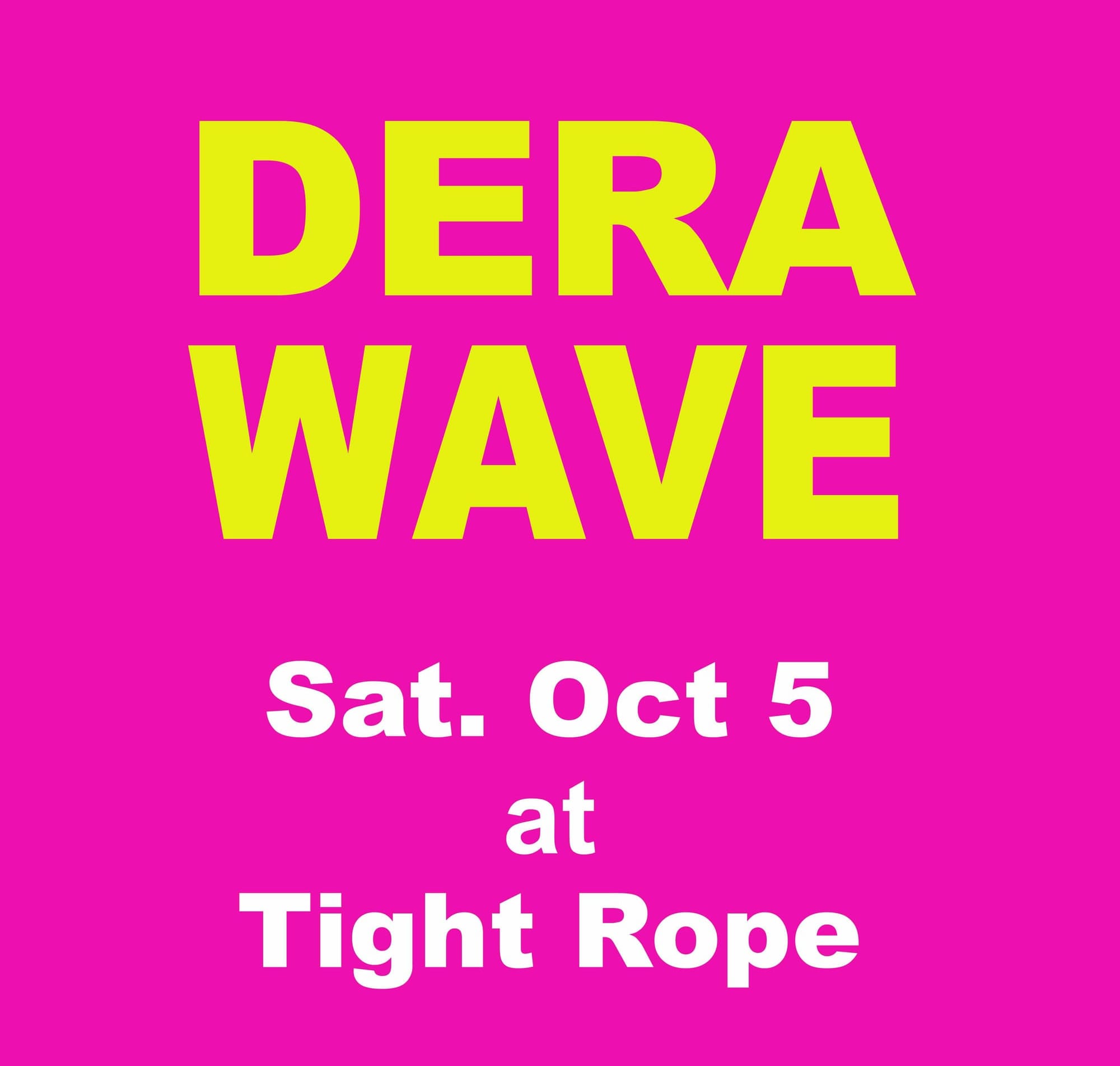 Free Tickets to DERA WAVE!