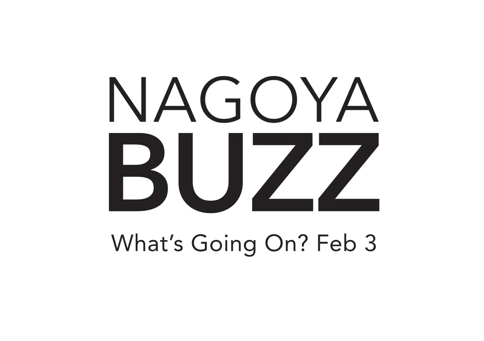 What's Going On Nagoya? Feb. 3